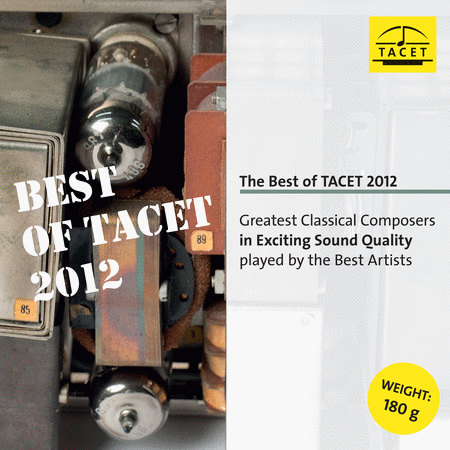The Best of TACET 2012 - Greatest Classical Composers in Exciting Sound Quality played by the Best Artists