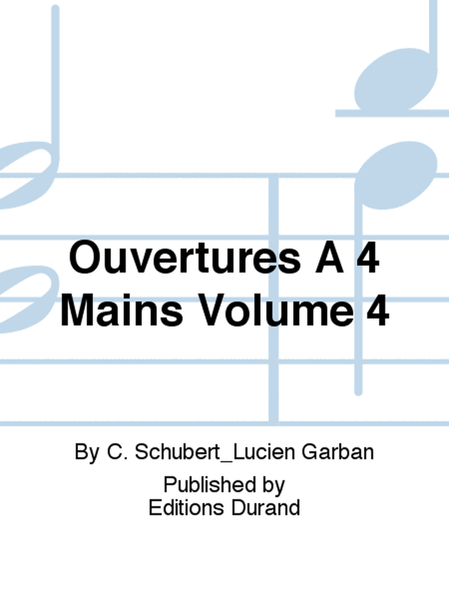 Ouvertures A 4 Mains Volume 4