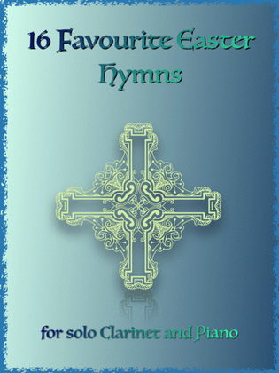 Book cover for 16 Favourite Easter Hymns for Solo Clarinet and Piano