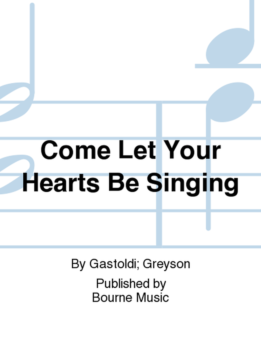 Come Let Your Hearts Be Singing