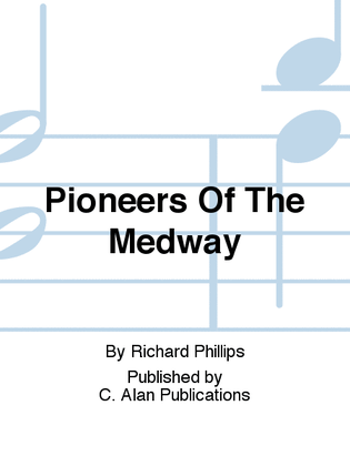 Pioneers Of The Medway