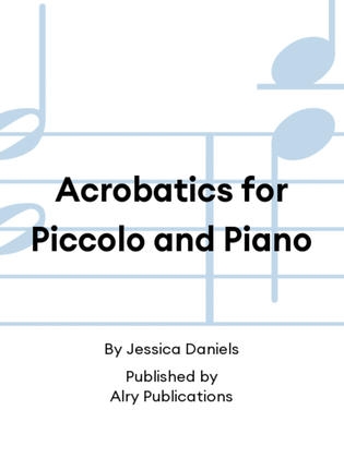 Acrobatics for Piccolo and Piano