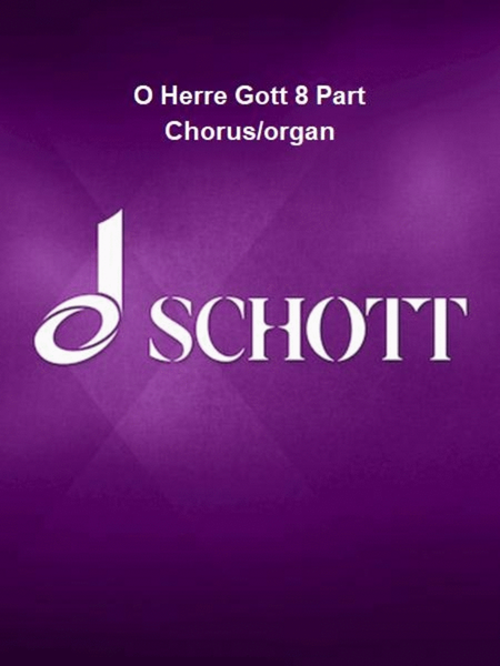 O Herre Gott 8 Part Chorus/organ