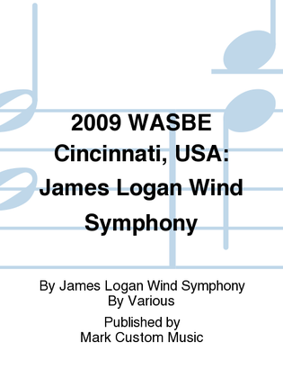 2009 WASBE Cincinnati, USA: James Logan Wind Symphony