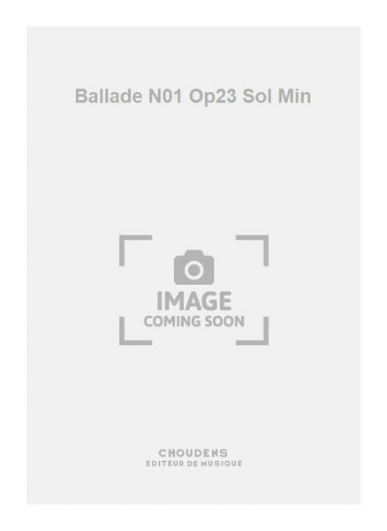 Ballade N01 Op23 Sol Min