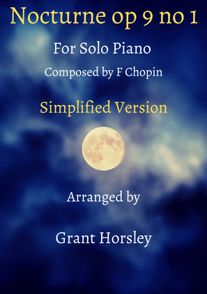 Book cover for F Chopin "Nocturne op 9 no 1" Solo Piano Simplified Version