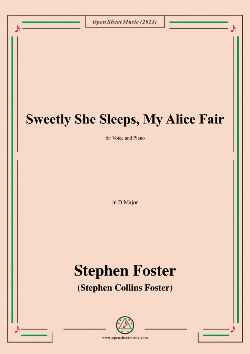 S. Foster-Sweetly She Sleeps,My Alice Fair,in D Major