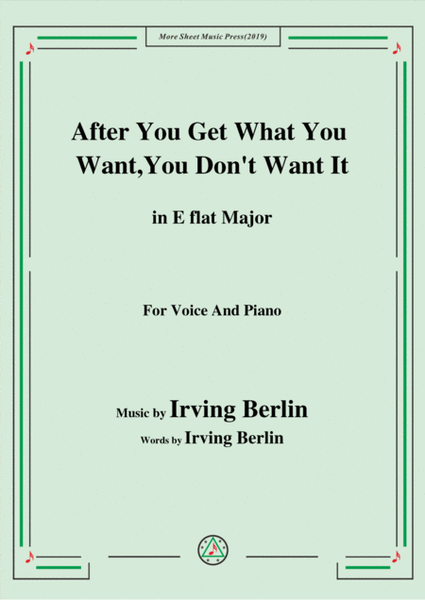 Irving Berlin-After You Get What You Want,You Don't Want It,in E flat Major image number null