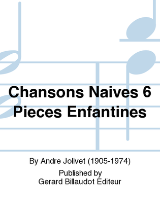 Chansons Naives 6 Pieces Enfantines