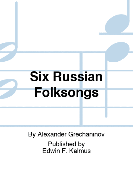 Six Russian Folksongs