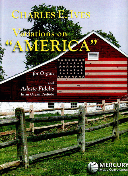 Charles Ives
: Variations On America and Adeste Fidelis