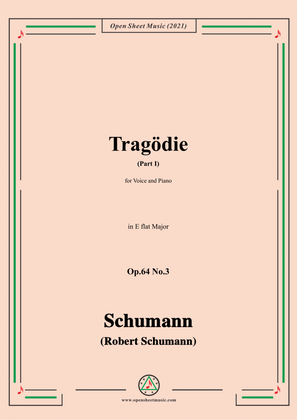 Schumann-Tragodie,Op.64 No.3(Part I),in E flat Major,for Voice and Piano