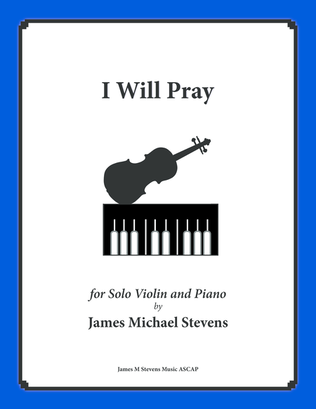 Book cover for I Will Pray (Violin Solo with Piano)