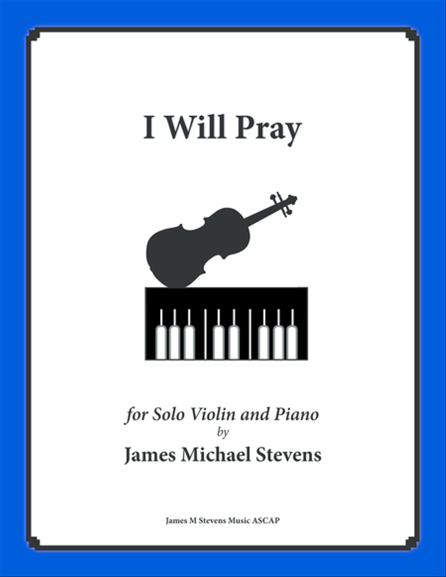 I Will Pray (Violin Solo with Piano) I Will Pray (Violin Solo with Piano) Violin Solo scores gallery preview page 1