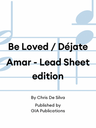 Be Loved / Déjate Amar - Lead Sheet edition