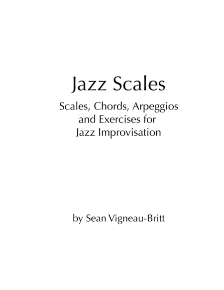 Jazz Scales: Scales, Chords, Arpeggios, and Exercises for Jazz Improvisation