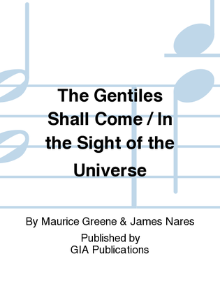 The Gentiles Shall Come / In the Sight of the Universe