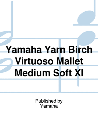 Yamaha Yarn Birch Virtuoso Mallet Medium Soft Xl