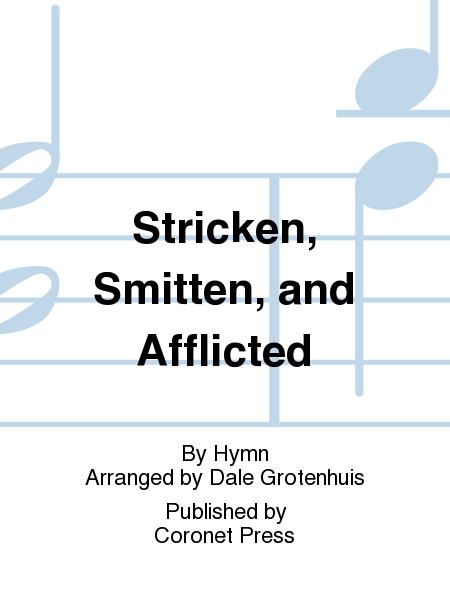 Stricken, Smitten, and Afflicted
