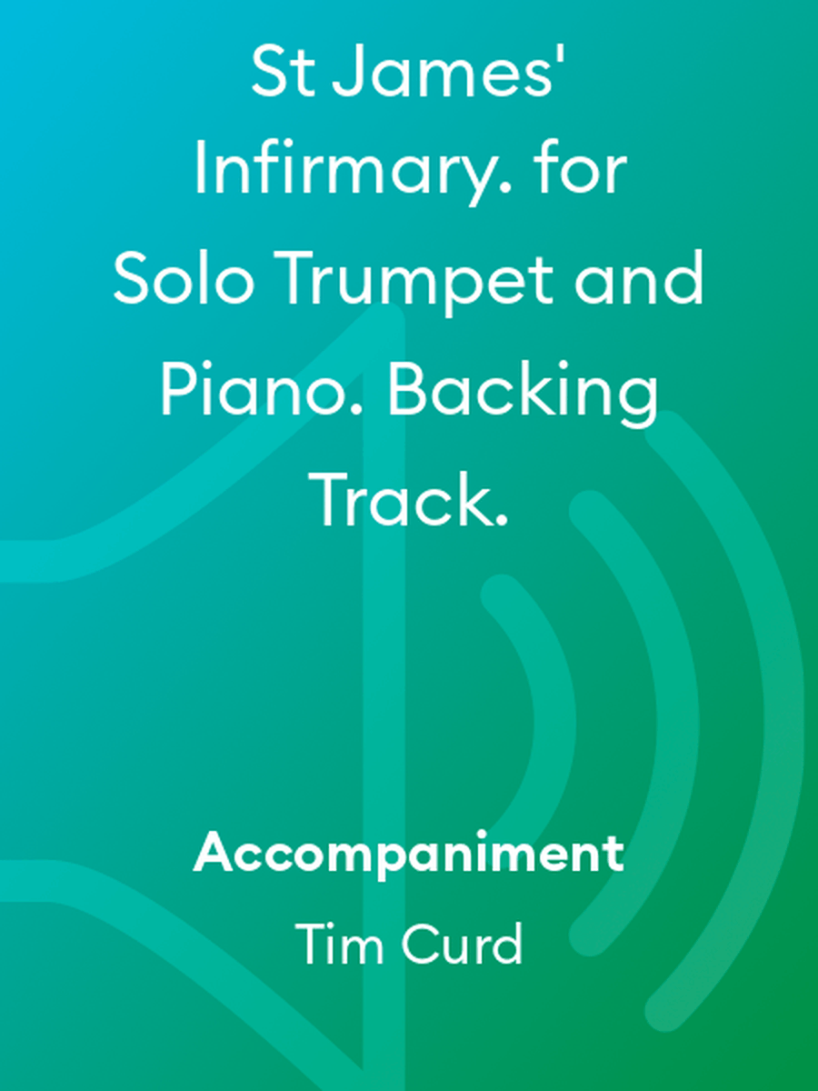 St James' Infirmary. for Solo Trumpet and Piano. Backing Track.