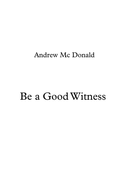 Be a Good Witness