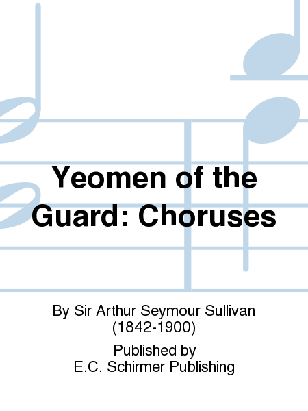 Yeomen Of The Guard: Choruses