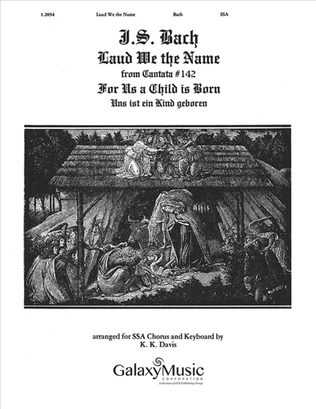 Book cover for For Us a Child is Born (Uns ist ein Kind geboren) (Cantata No. 142): Laud We the Name