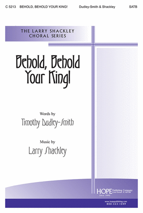 Book cover for Behold, Behold Your King!