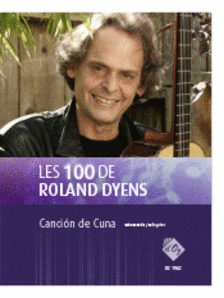 Les 100 de Roland Dyens - Cancion de Cuna