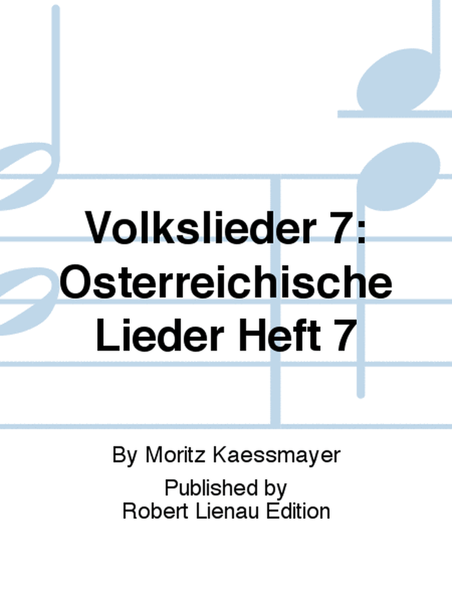 Volkslieder 7: Österreichische Lieder Heft 7