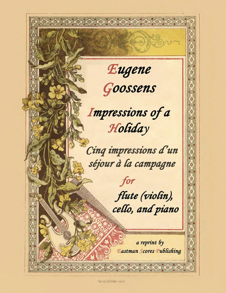 Five impressions of a holiday = Cinq impressions d'un sejour a la campagne : for flute (or violin), violoncello, and pianoforte : op. 7