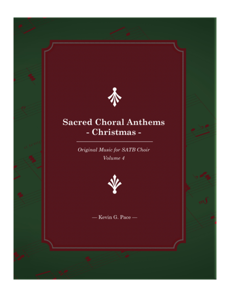 Sacred Choral Anthems 4 - Original Christmas music for SATB choir with piano accompaniment image number null