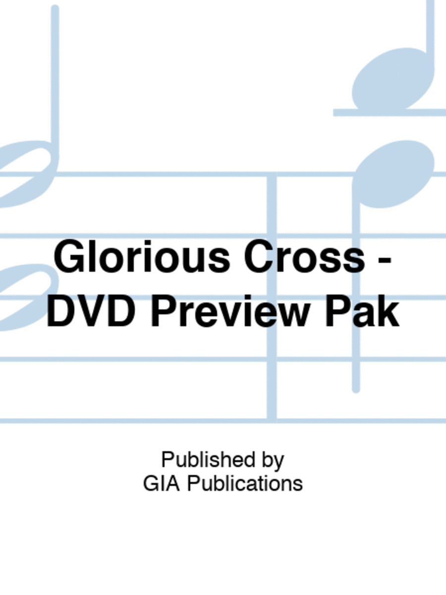 Glorious Cross - DVD Preview Pak