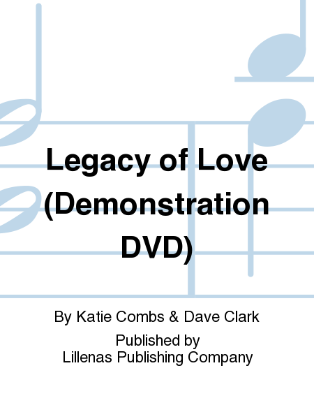 Legacy of Love (Demonstration DVD)