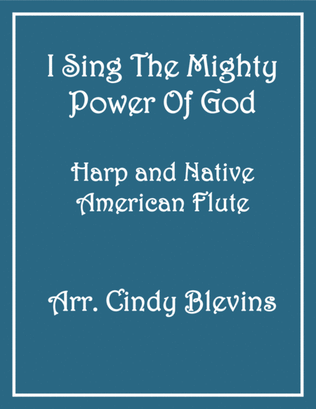 I Sing the Mighty Power of God, for Harp and Native American Flute