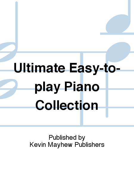 Ultimate Easy-to-play Piano Collection