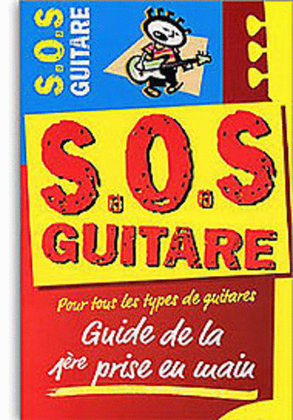 S.O.S Guitare: Guide De La 1re Prise En Main
