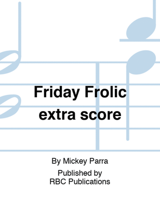 Friday Frolic extra score