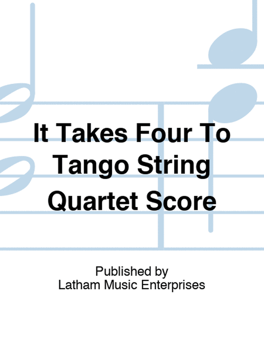 It Takes Four To Tango String Quartet Score