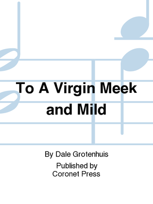 Book cover for To A Virgin Meek And Mild