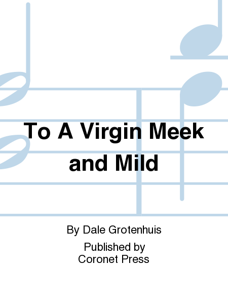 To A Virgin Meek And Mild