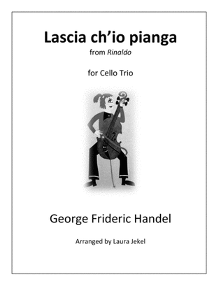 Lascia ch'io pianga for Cello Trio