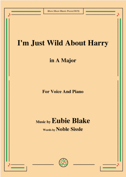 Eubie Blake-I'm Just Wild About Harry,in A Major,for Voice&Piano image number null