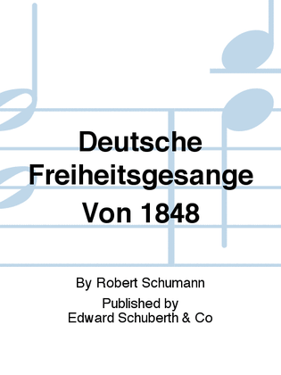 Deutsche Freiheitsgesänge Von 1848