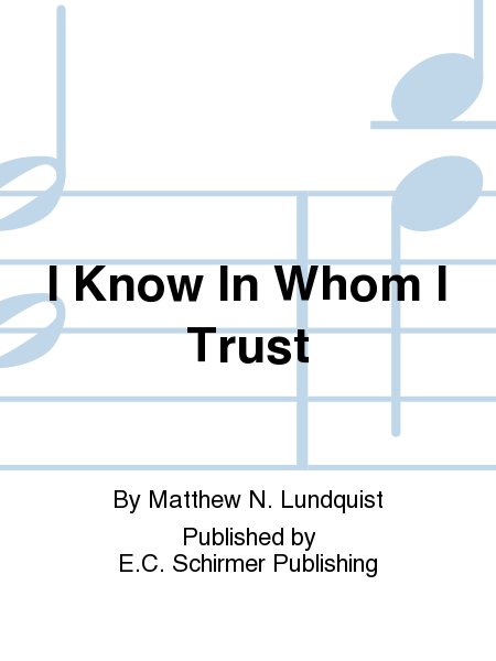 I Know In Whom I Trust