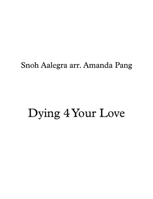 Dying For Your Love