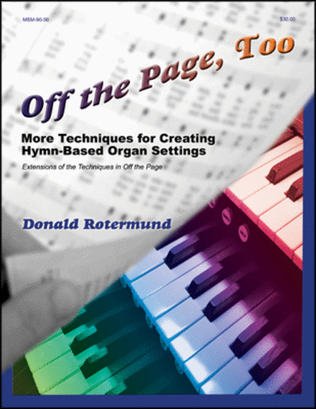 Book cover for Off the Page, Too Tips and Techniques for Creating Hymn-Based Organ Settings