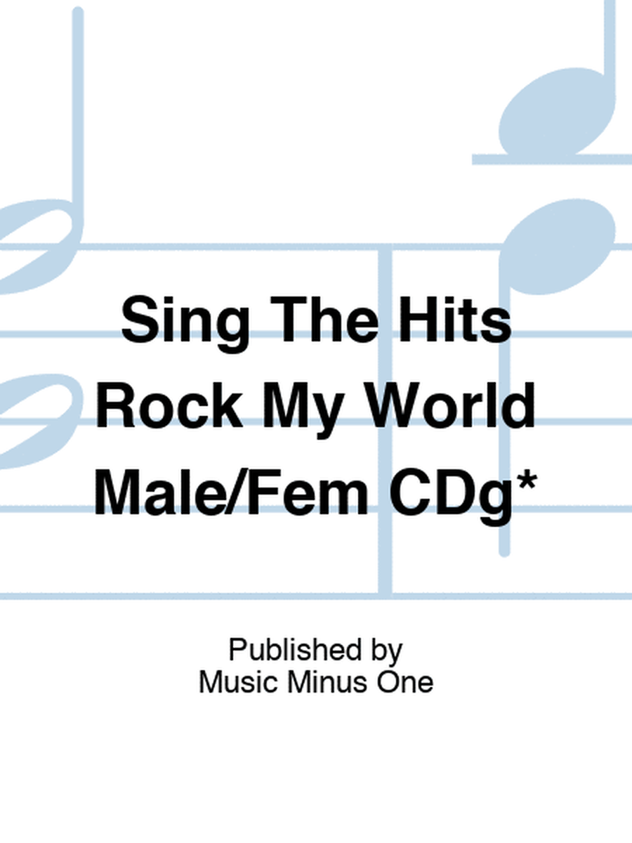Sing The Hits Rock My World Male/Fem CDg*