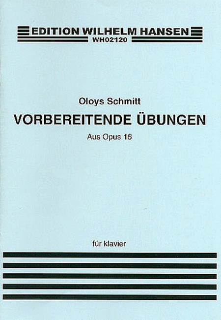 Aloys Schmitt: Vorbereitende Ubungen Op.16