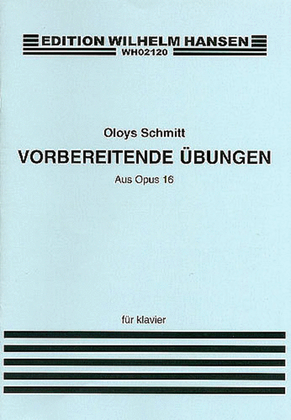 Aloys Schmitt: Vorbereitende Ubungen Op.16